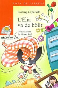 portada L'Èlia Va De Bòlit (Llibres Infantils I Juvenils - Sopa De Llibres. Sèrie Taronja) (en Catalá)