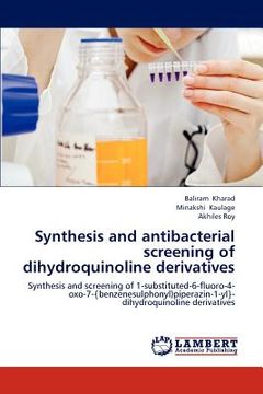 portada synthesis and antibacterial screening of dihydroquinoline derivatives (en Inglés)