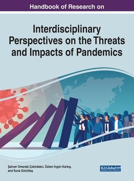 portada Handbook of Research on Interdisciplinary Perspectives on the Threats and Impacts of Pandemics (en Inglés)