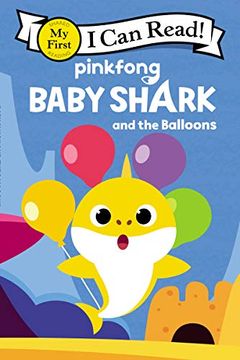 portada Baby Shark: Baby Shark and the Balloons (my First i can Read) (en Inglés)