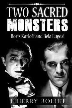 portada Two sacred monsters: Boris Karloff and Bela Lugosi (en Inglés)