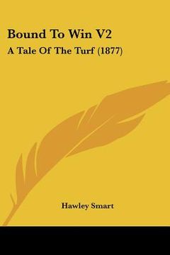 portada bound to win v2: a tale of the turf (1877) (en Inglés)