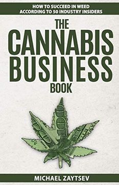 portada The Cannabis Business Book: How to Succeed in Weed According to 50 Industry Insiders 