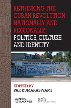 portada Rethinking the Cuban Revolution Nationally and Regionally: Politics, Culture and Identity (en Inglés)