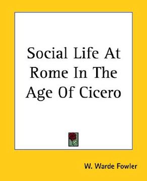 portada social life at rome in the age of cicero (en Inglés)