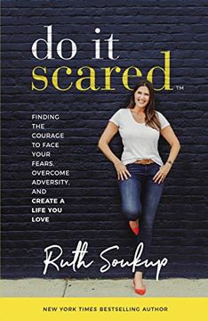 portada Do it Scared: Finding the Courage to Face Your Fears, Overcome Adversity, and Create a Life you Love (en Inglés)