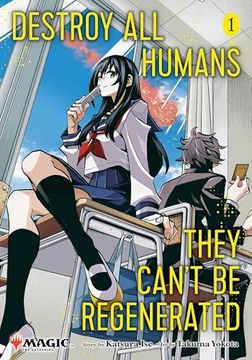 portada Destroy all Humans. They Can't be Regenerated. A Magic: The Gathering Manga, Vol. 1: Limited Edition Magic: The Gathering Card Included in First Printing! (1) (en Inglés)