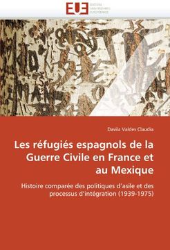portada Les Refugies Espagnols de La Guerre Civile En France Et Au Mexique