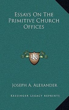 portada essays on the primitive church offices (en Inglés)