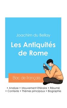 portada Réussir son Bac de français 2024: Analyse des Antiquités de Rome de Joachim du Bellay (en Francés)
