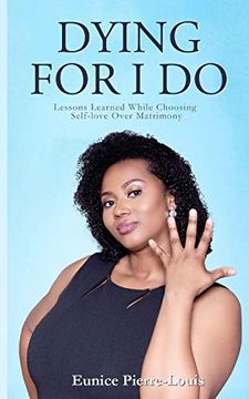portada Dying for i do: Lessons Learned While Choosing Self-Love Over Matrimony (en Inglés)