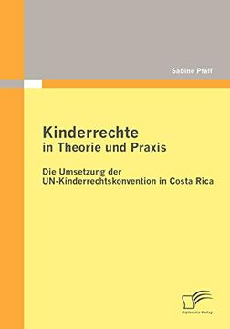 portada Kinderrechte in Theorie und Praxis: Die Umsetzung der Un-Kinderrechtskonvention in Costa Rica (en Alemán)