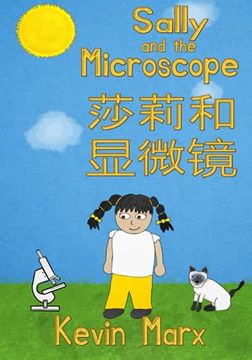 portada Sally and the Microscope 莎莉和显微镜: Children's Bilingual Picture Book: English, Mandarin Chinese