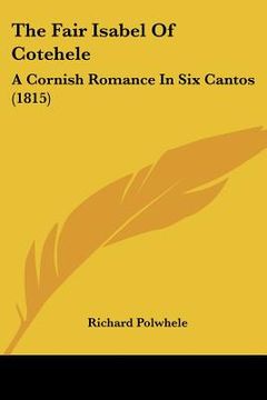 portada the fair isabel of cotehele: a cornish romance in six cantos (1815) (in English)