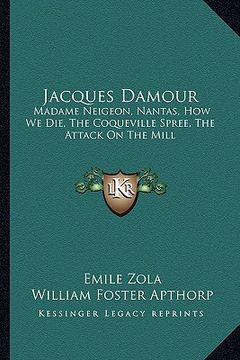 portada jacques damour: madame neigeon, nantas, how we die, the coqueville spree, the attack on the mill
