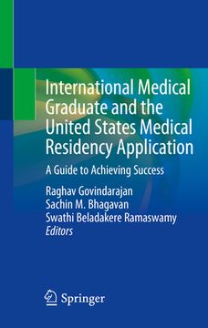 portada International Medical Graduate and the United States Medical Residency Application: A Guide to Achieving Success
