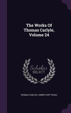 portada The Works Of Thomas Carlyle, Volume 24 (in English)