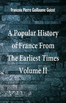 portada A Popular History of France From The Earliest Times: Volume II (en Inglés)