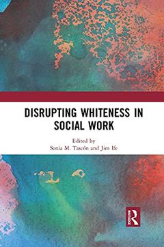 portada Disrupting Whiteness in Social Work 