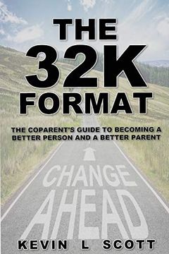portada The 32k Format: The Coparent'S Guide to Becoming a Better Person and a Better Parent (en Inglés)