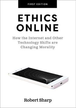 portada Ethics Online: How the Internet and Other Technology Shifts are Changing Morality (in English)