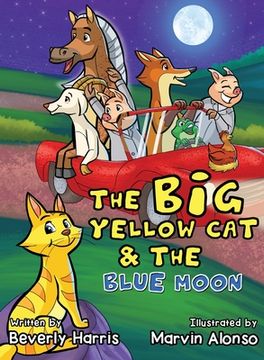 portada The Big Yellow Cat and the Blue Moon: A Funny Bedtime Rhyme book for toddlers!