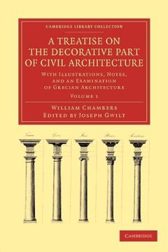 portada A Treatise on the Decorative Part of Civil Architecture 2 Volume Set: A Treatise on the Decorative Part of Civil Architecture: Volume 1 Paperback (Cambridge Library Collection - art and Architecture) (en Inglés)