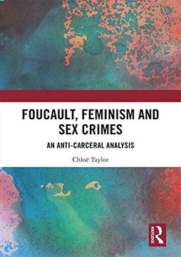 portada Foucault, Feminism, and Sex Crimes: An Anti-Carceral Analysis (in English)
