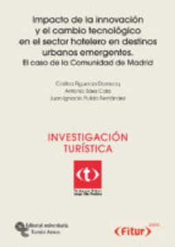 portada impacto de la innovación y el cambio tecnológico en el sector hotelero en destinos urbanos emergentes : el caso de la comunidad de madrid