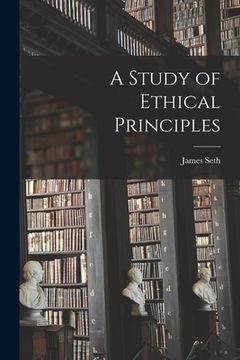 portada A Study of Ethical Principles [microform] (en Inglés)