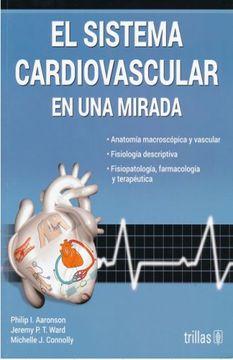 portada Sistema Cardiovascular en una Mirada, el. Anatomia Macroscopica y Vascular Fisiologia Descriptiva Fisiopatologia Farmacologia y Terapeutica