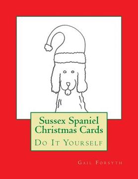 portada Sussex Spaniel Christmas Cards: Do It Yourself (en Inglés)