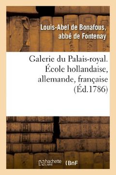 portada Galerie Du Palais-Royal Gravee. Ecole Hollandaise, Allemande, Francaise (Arts) (French Edition)
