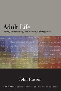 portada Adult Life: Aging, Responsibility, and the Pursuit of Happiness (Suny Series in Contemporary Continental Philosophy) (en Inglés)