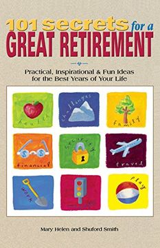 portada 101 Secrets for a Great Retirement: Practical, Inspirational, & fun Ideas for the Best Years of Your Life! Practical, Inspirational and fun Ideas for the Best Years of Your Life! (en Inglés)