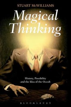 portada Magical Thinking: History, Possibility and the Idea of the Occult (en Inglés)