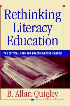 portada rethinking literacy education: the critical need for practice-based change (en Inglés)