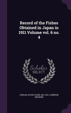 portada Record of the Fishes Obtained in Japan in 1911 Volume vol. 6 no. 4 (en Inglés)
