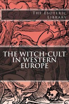 portada The Esoteric Library: The Witch-Cult in Western Europe (in English)