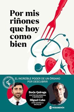 portada Por mis Riñones que hoy Como Bien: El Increíble Poder de un Órgano por Descubrir