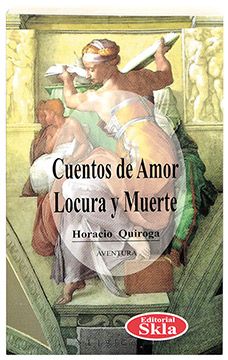 portada Cuentos de Amor Locura y Muerte (in Spanish)