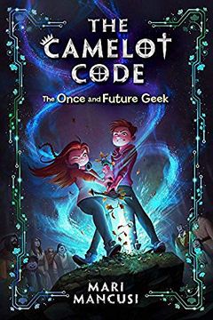 portada The Camelot Code, Book #1 the Once and Future Geek 