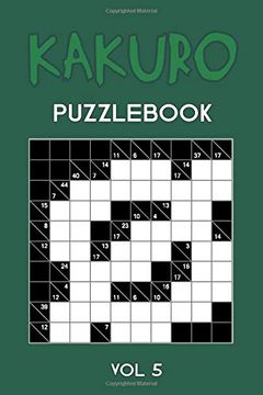 portada Kakuro Puzzl vol 5: Cross Sums Puzzle Book, Hard,10X10, 2 Puzzles per Page (en Inglés)