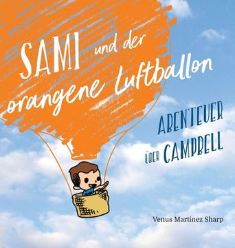 portada Sami und der orangene Luftballon: Abenteuer über Campbell (in German)