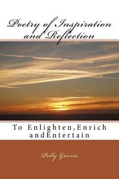 portada Poetry of Inspiration and Reflection: To Enlighten, Enrich and Entertain (en Inglés)