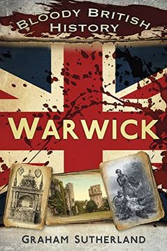 portada Bloody British History: Warwick (Bloody History) (en Inglés)