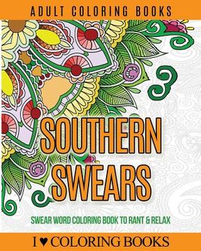 portada Adult Coloring Books: Southern Swears: Swear Word Coloring Book to Rant & Relax (in English)