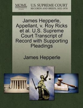 portada james hepperle, appellant, v. roy ricks et al. u.s. supreme court transcript of record with supporting pleadings