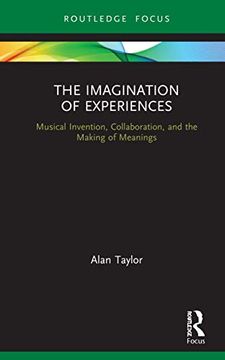 portada The Imagination of Experiences: Musical Invention, Collaboration, and the Making of Meanings (in English)