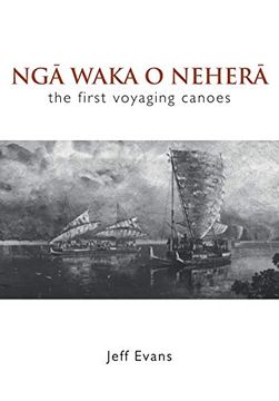portada Nga Waka o Nehera: The First Voyaging Canoes (en Inglés)